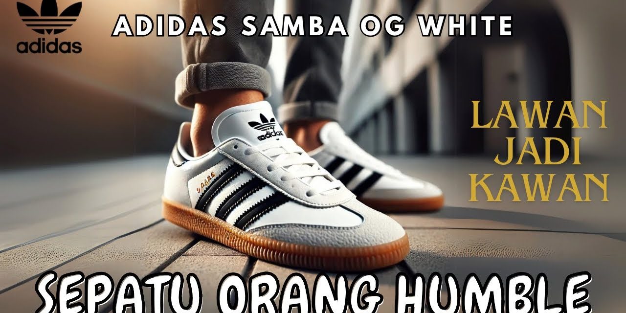 Adidas Samba Sepatu Klasik Yang Punya Ciri Khas, Udah Punya?
